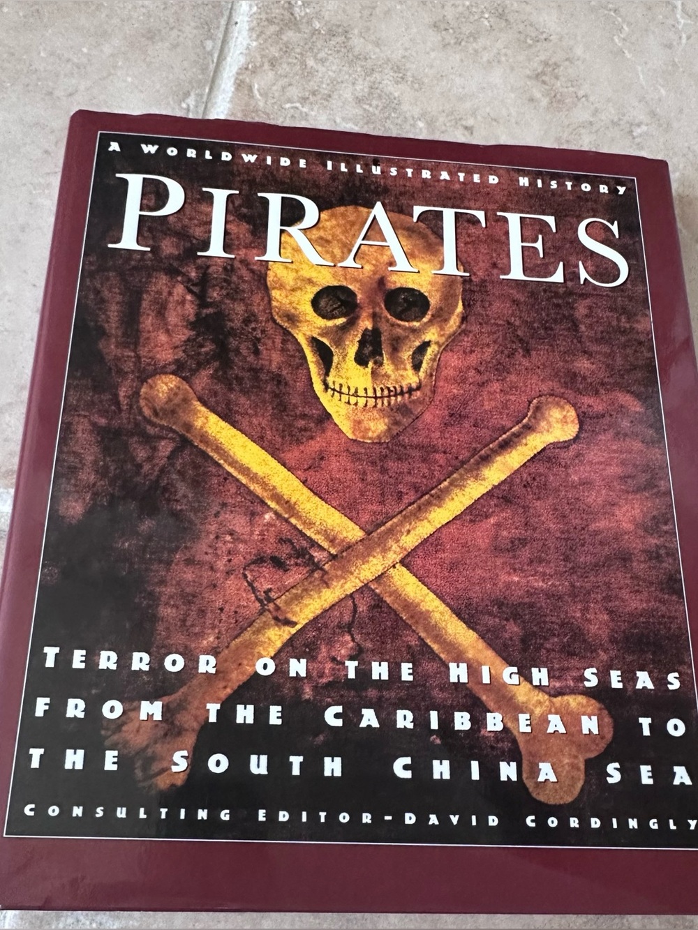 Pirates: Terror on the High Seas, from the Caribbean to the South China Sea
